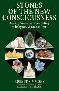 Stones of the New Consciousness: Healing, Awakening & Co-creating with Crystals, Minerals & Gems paperback