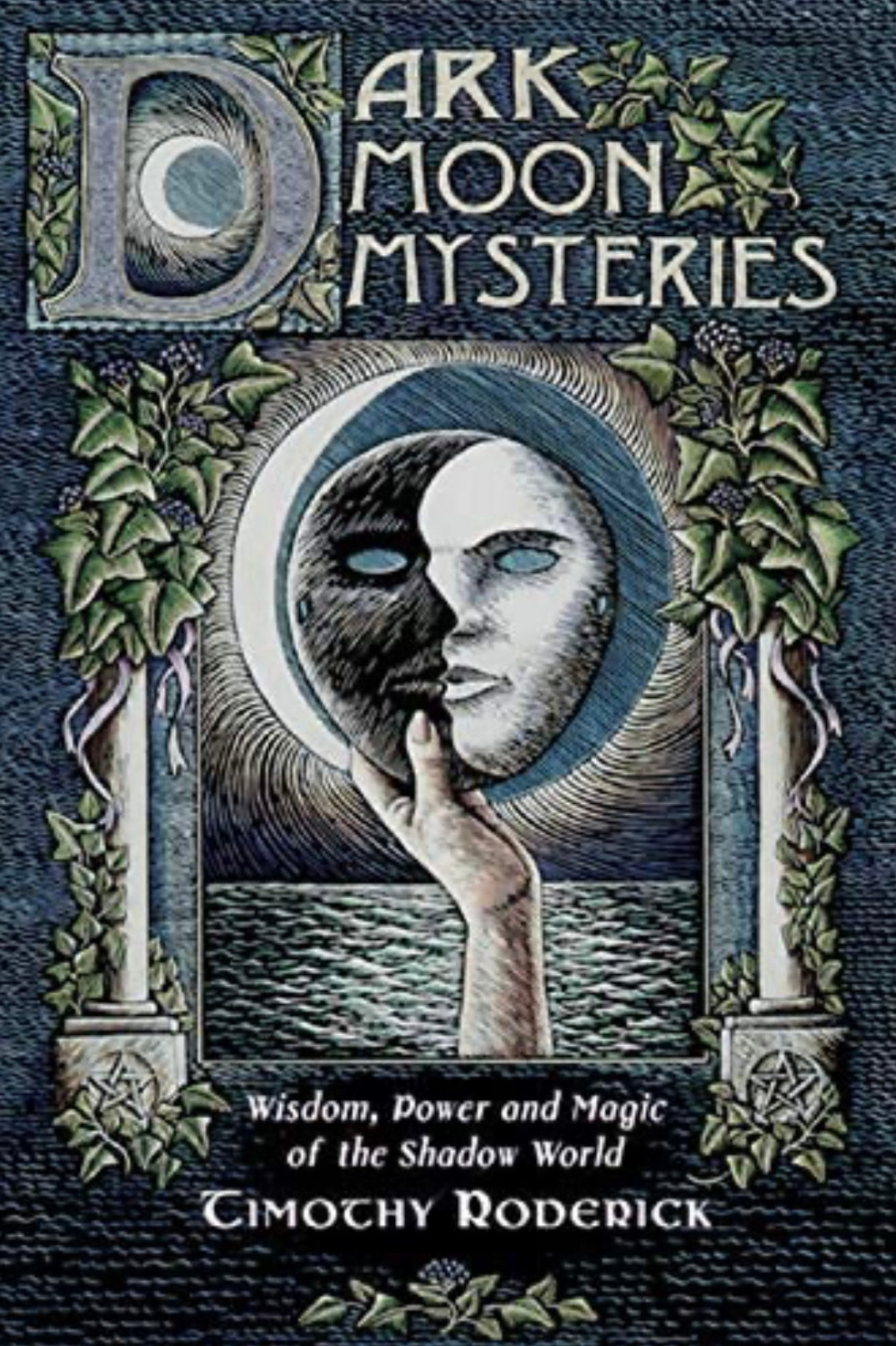 Dark Moon Mysteries: Wisdom, Power and Magic of the Shadow World