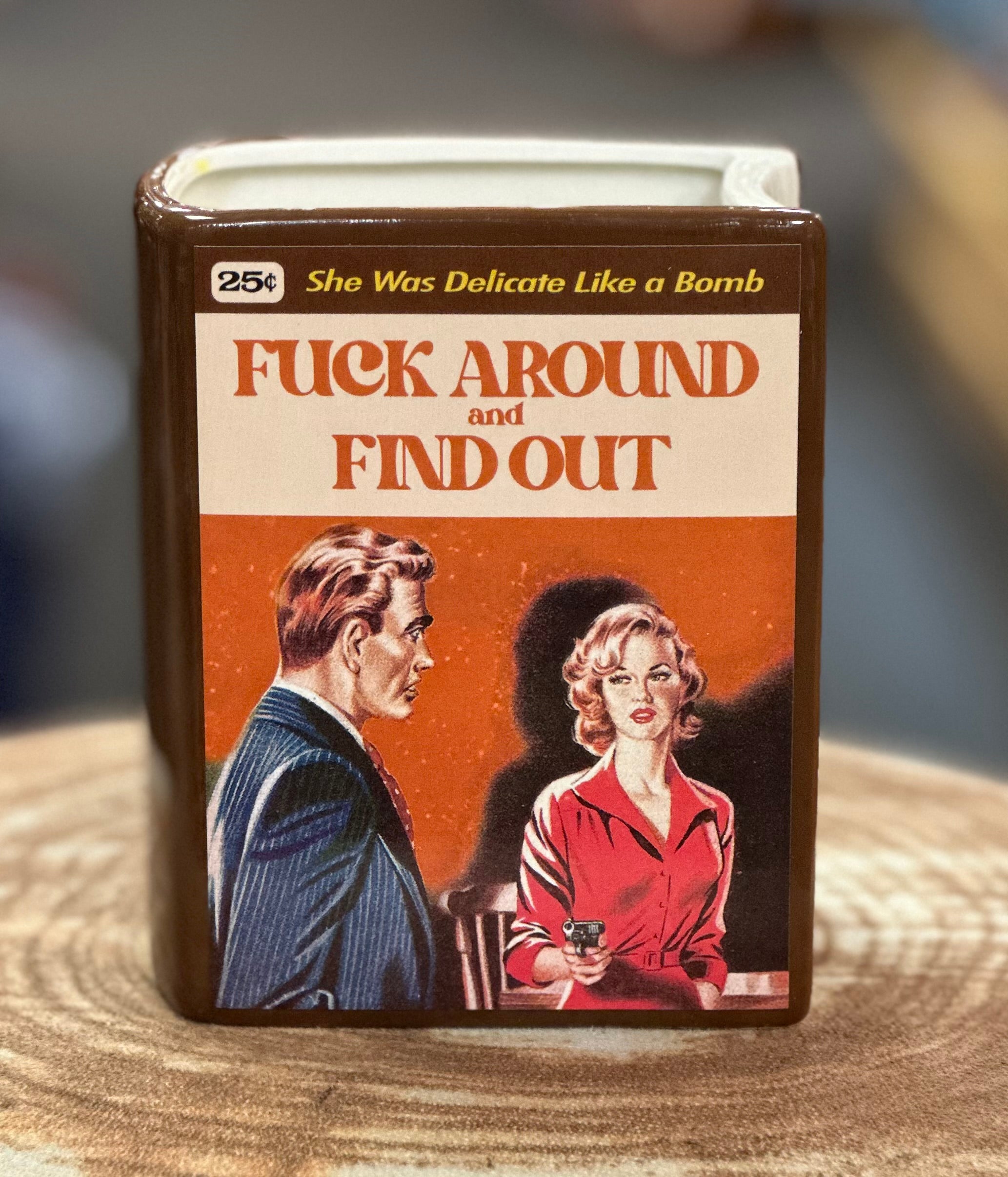 Fuck Around and Find Out Book Vase, Pencil Holder, or Planter