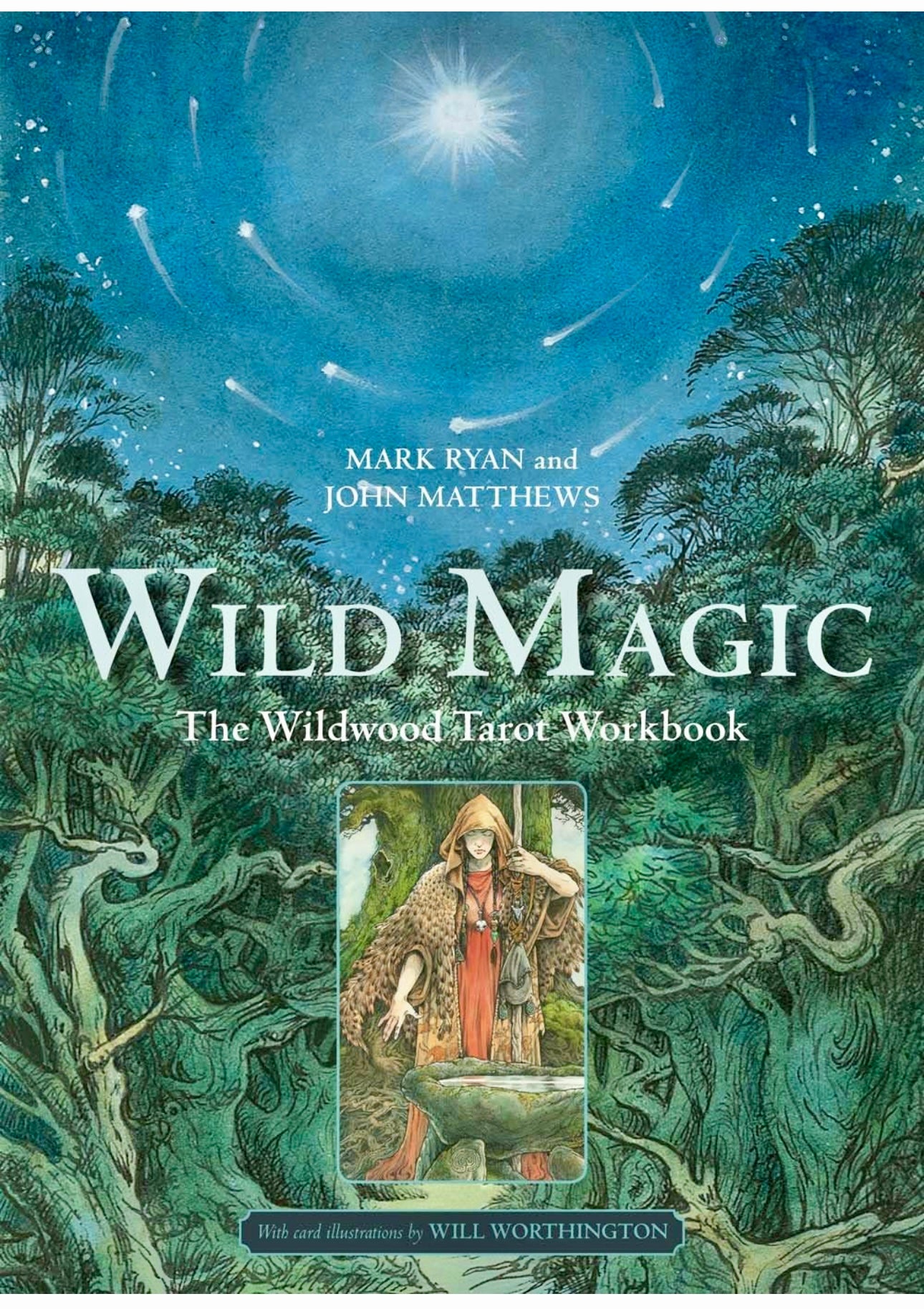 Wild Magic: The Wildwood Tarot Workbook by Mark Ryan and John Matthews