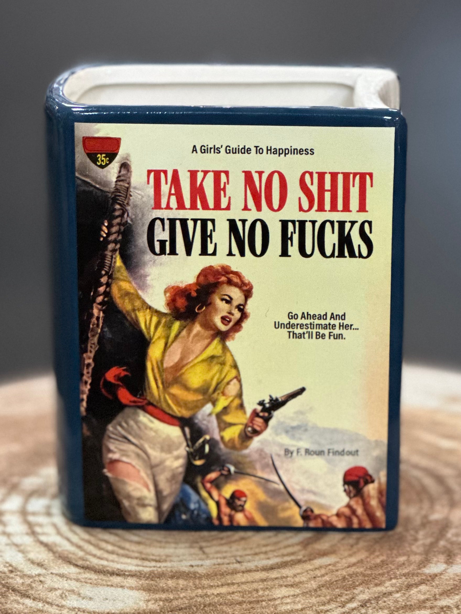 Take No Shit Give No Fucks Book Vase, Pencil Holder, or Planter
