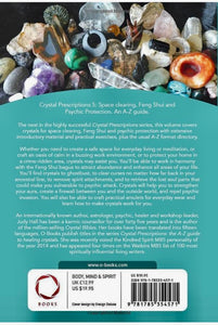 Crystal Prescriptions: Space Clearing, Feng Shui and Psychic Protection.  An A-Z Guide by Judy Hall