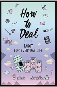 How to Deal Tarot for Everyday Life by Sami Main paperback
