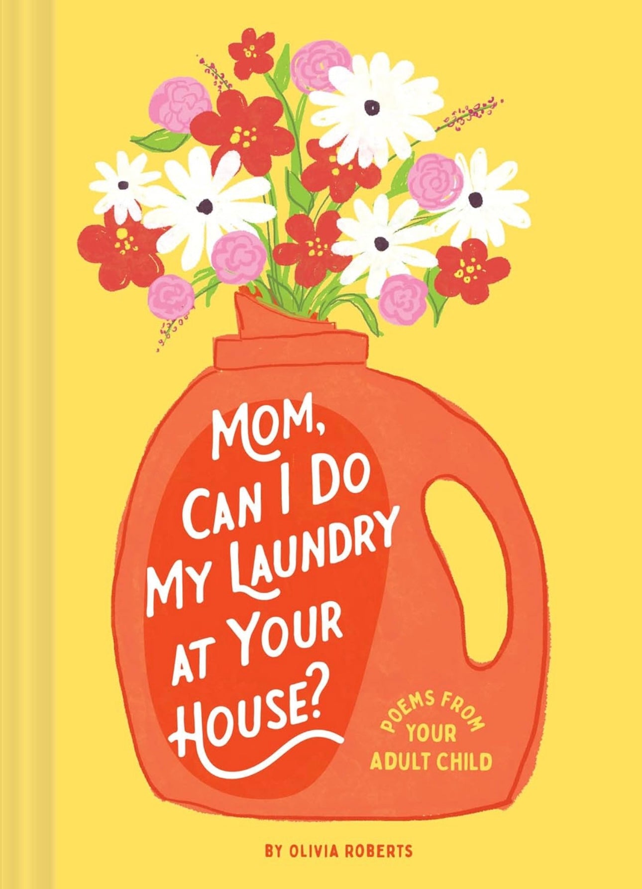 Mom, Can I Do My Laundry at Your House: Poems from your Adult Child hardcover