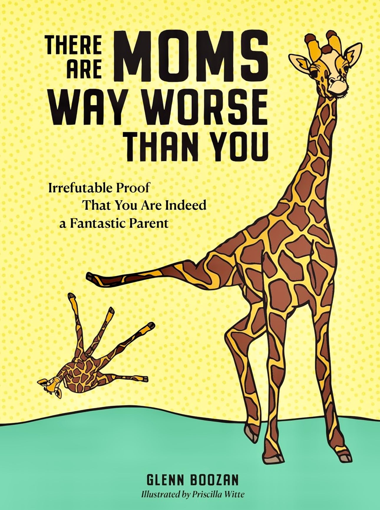 There are Moms Way Worse than You by Glen Boozan hardcover