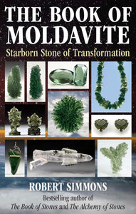 The Book of Moldavite: Starborn Stone of Transformation paperback