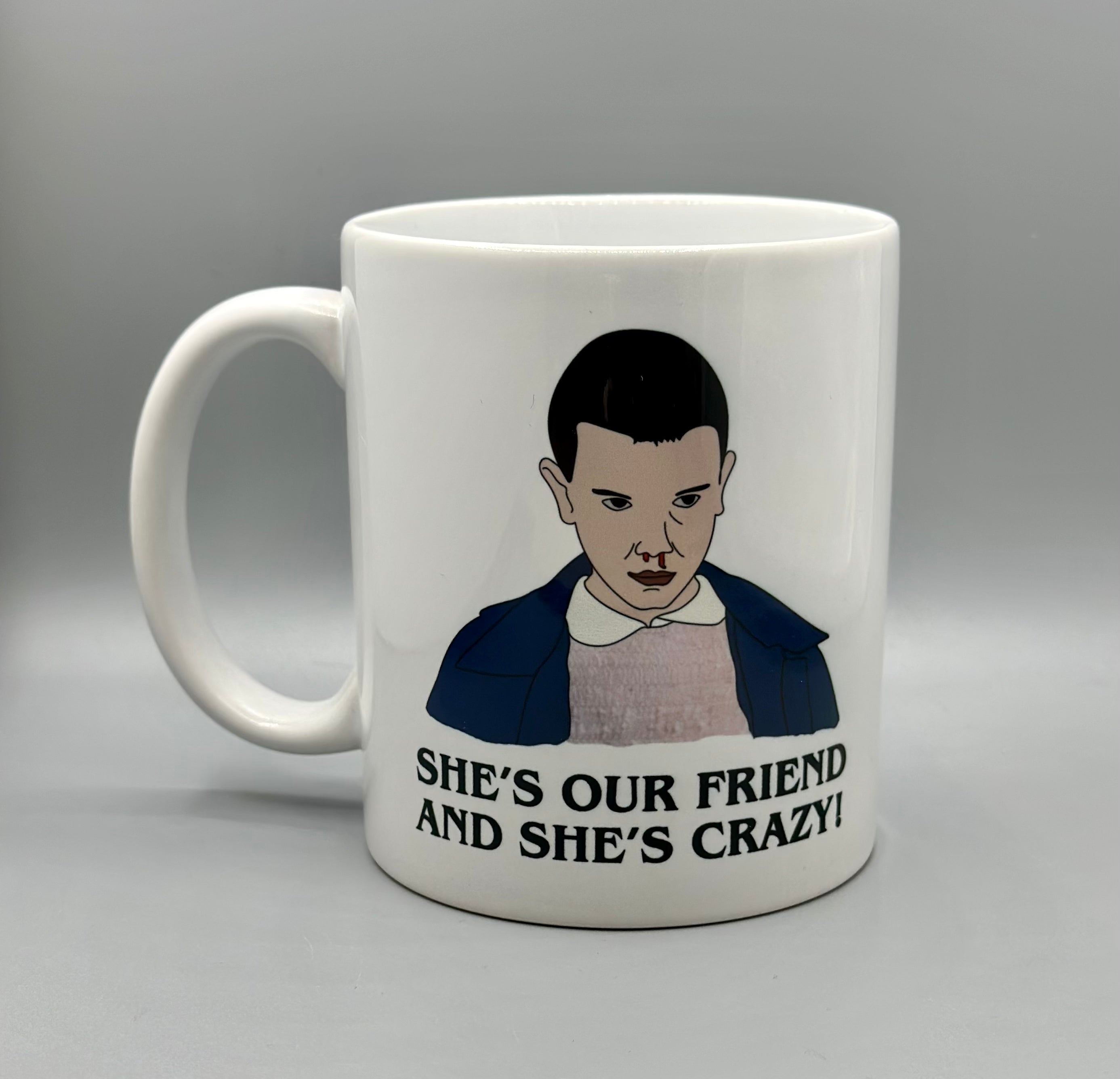 She's Our Friend and She's Crazy Ceramic Mug