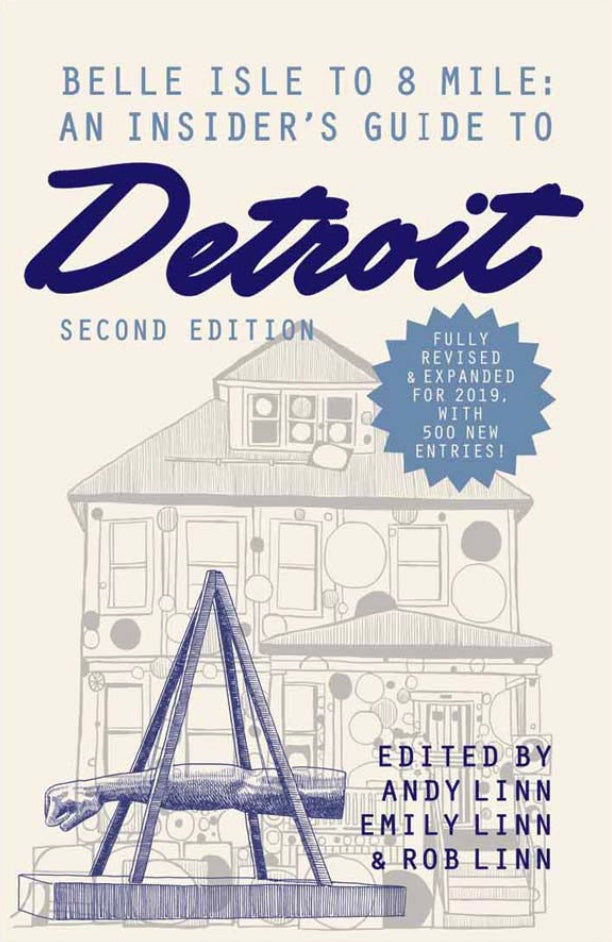 Belle Isle to 8 Mile: An Insider's Guide to Detroit 2nd Ed